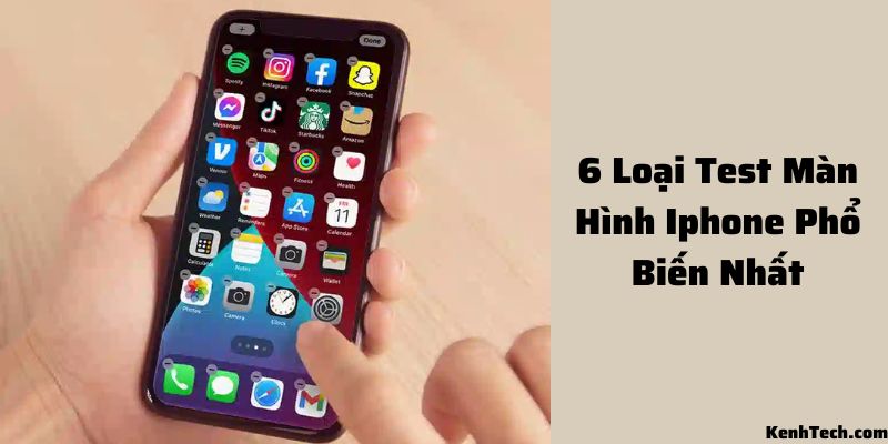 6 Loại Test Màn Hình Iphone Phổ Biến Nhất