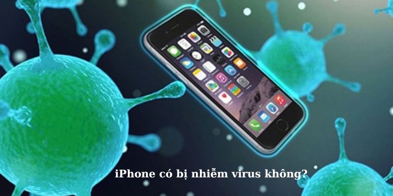 iPhone có bị nhiễm virus không?